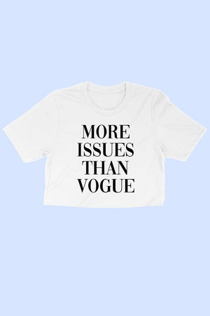 MORE ISSUES THAN VOGUE, Crop Tee